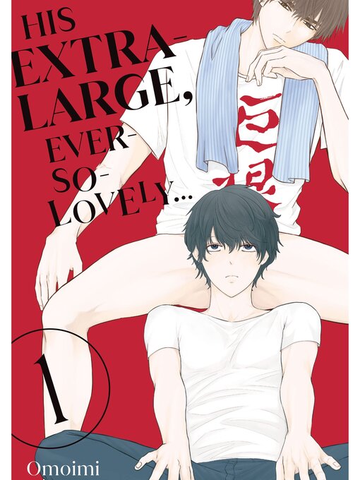 Title details for His Extra-Large, Ever-So-Lovely..., Volume 1 by Omoimi - Available